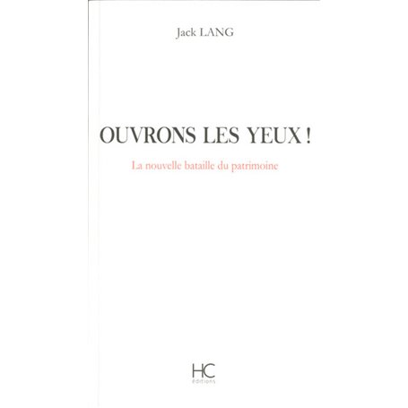 Ouvrons les yeux ! La nouvelle bataille du patrimoine
