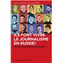 Ils font vivre le journalisme en Russie ! - Portraits de journalistes indépendants
