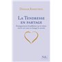 La Tendresse en partage - Enseignements bouddhistes sur le tséwa