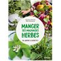 Manger ses mauvaises herbes - Du jardin à l'assiette