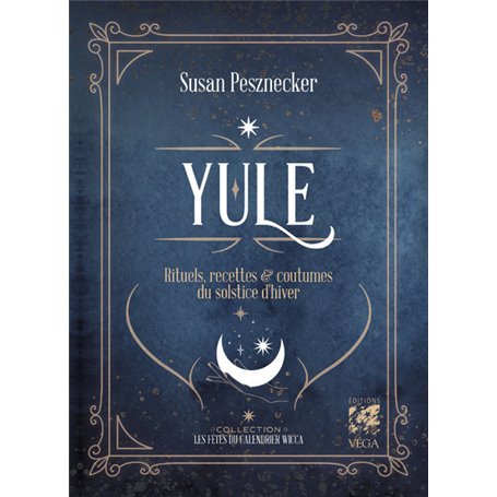 Yule - Rituels, recettes & coutumes du solstice d'hiver