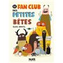 Le fan club des petites bêtes