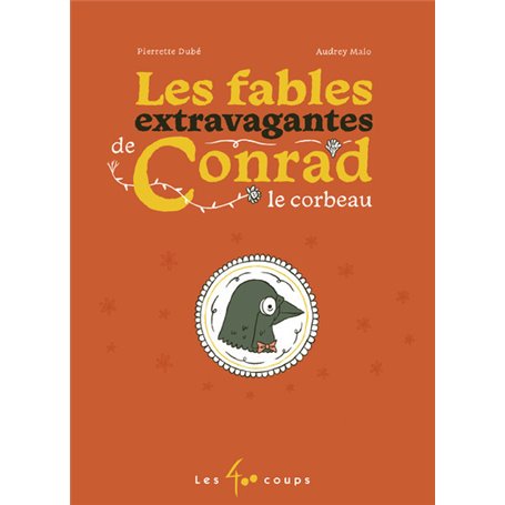 Les fables extravagantes de Conrad le corbeau