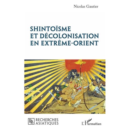 Shintoïsme et décolonisation en Extrême-Orient