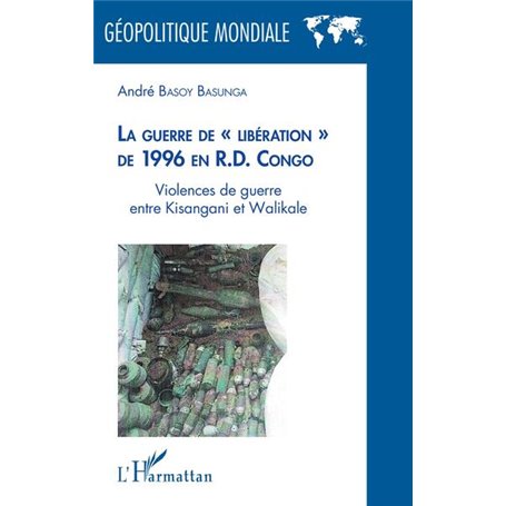 La guerre de " libération " de 1996 en R.D. Congo
