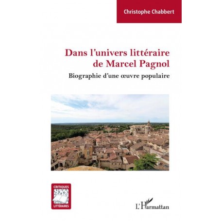 Dans l'univers littéraire de Marcel Pagnol