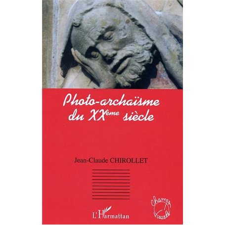 Photo-archaïsme du XXè siècle