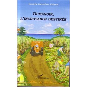 Dumanoir, l'incroyable destinée