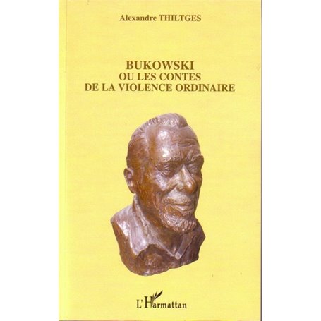 Bukowski ou les contes de la violence ordinaire