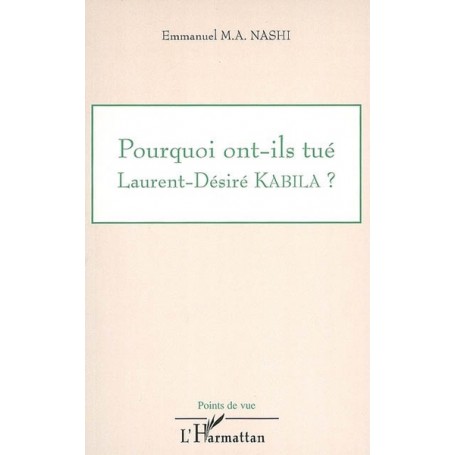 Pourquoi ont-ils tué Laurent Désiré Kabila ?