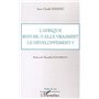 L'Afrique refuse-t-elle vraiment le développement ?