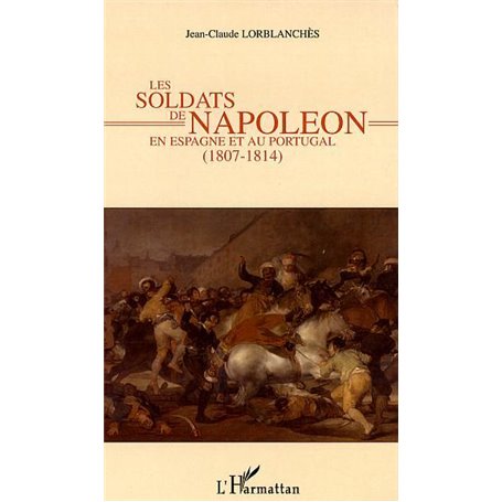 Les soldats de Napoléon en Espagne et au Portugal
