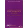 Les pôles de compétitivité dans le système français et européen