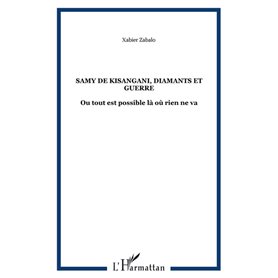 Samy de Kisangani, diamants et guerre