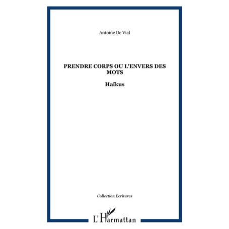 Prendre corps ou l'envers des mots