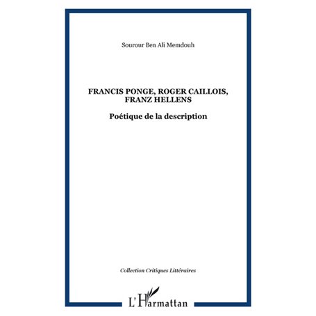 Francis Ponge, Roger Caillois, Franz Hellens