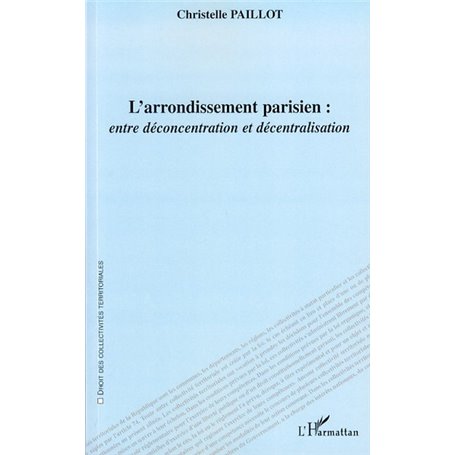 L'arrondissement parisien : entre déconcentration et décentralisation