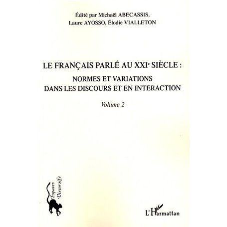 Le français parlé au XXIème siècle - Volume 2
