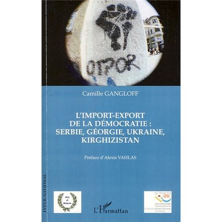 L'import-export de la démocratie : Serbie, Géorgie, Ukraine, Kirghizistan