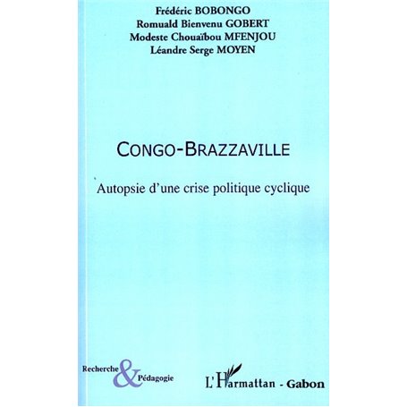 Congo-Brazzaville Autopsie d'une crise politique cyclique