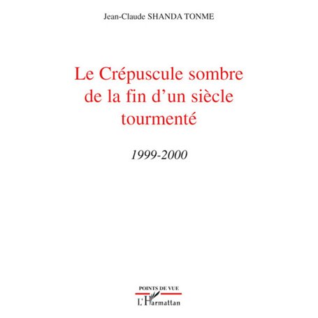 Le Crépuscule sombre de la fin d'un siècle tourmenté