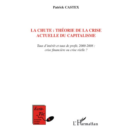 La chute : théorie de la crise actuelle du capitalisme