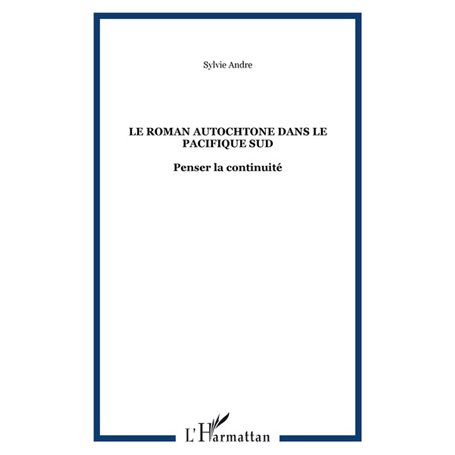 Le roman autochtone dans le Pacifique Sud