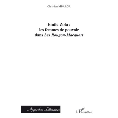 Emile Zola : les femmes de pouvoir dans "Les Rougon-Macquart"