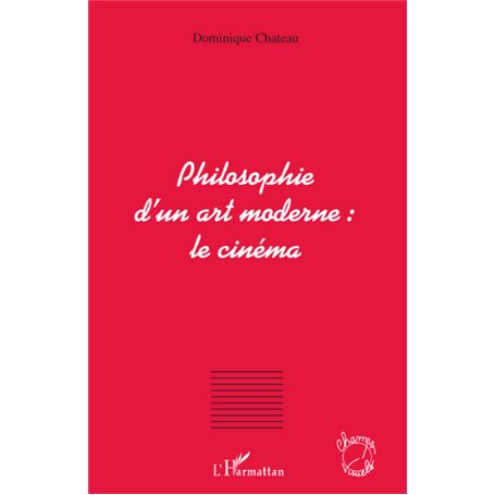 Philosophie d'un art moderne : le cinéma