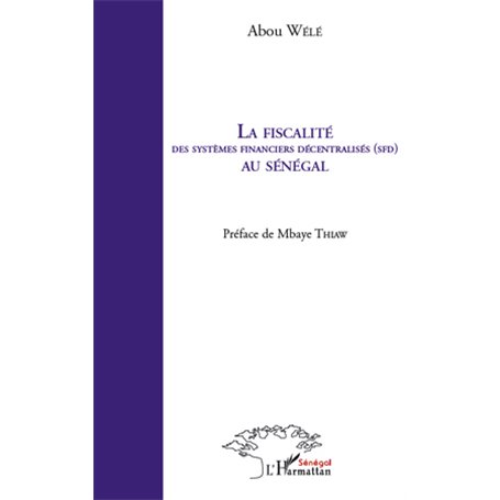 La fiscalité des systèmes financiers décentralisés (SFD) au Sénégal