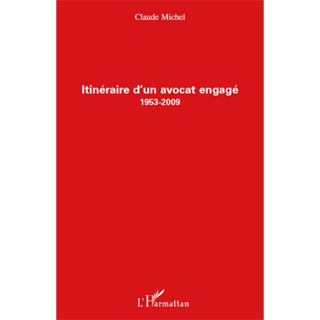 Itinéraire d'un avocat engagé (1953-2009)