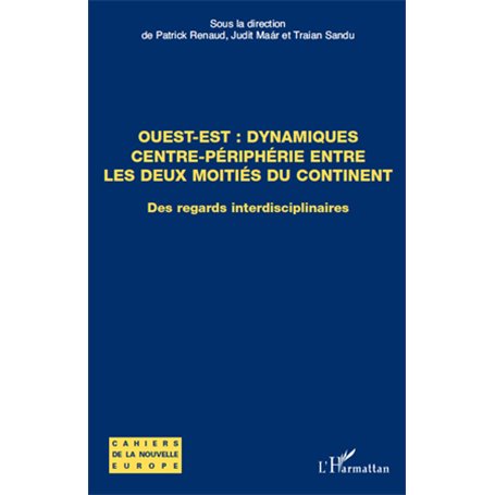 Ouest-Est : dynamiques centre-périphérie entre les deux moitiés du continent