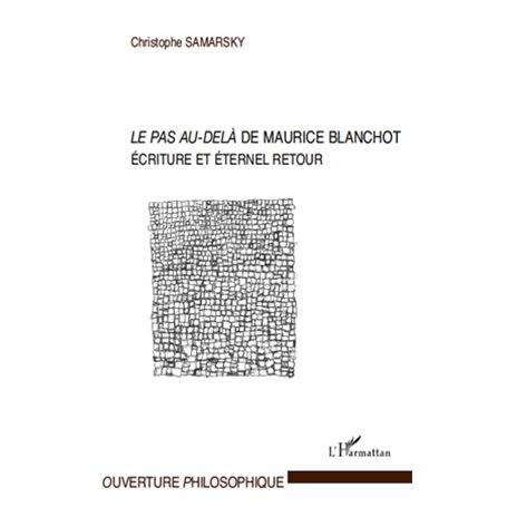 LE PAS AU DELA DE MAURICE BLANCHOT ECRITURE ET ETERNEL RETOUR