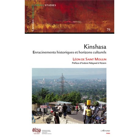 Kinshasa enracinements historiques et horizons culturels