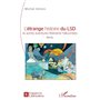 L'étrange histoire du LSD et autres aventures littéraires hallucinées