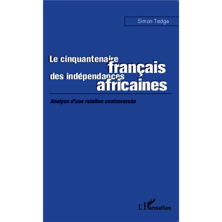 Le cinquantenaire français des indépendances africaines