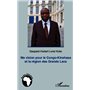 Ma vision pour le Congo-Kinshasa et la région des Grands Lacs