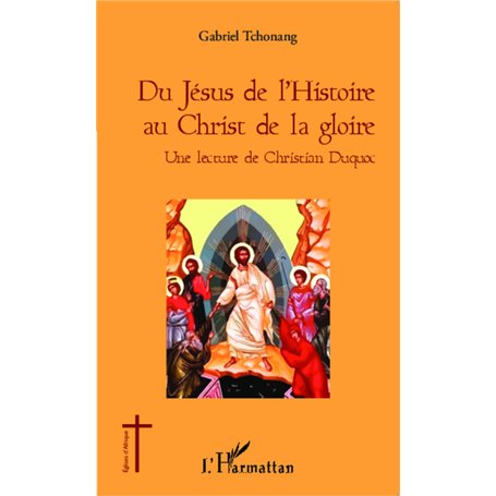 Du Jésus de l'Histoire au Christ de la gloire