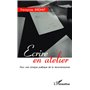 Ecrire en atelier