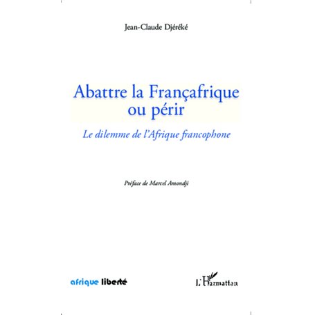 Abattre la Françafrique ou périr