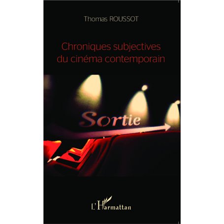 Chroniques subjectives du cinéma contemporain