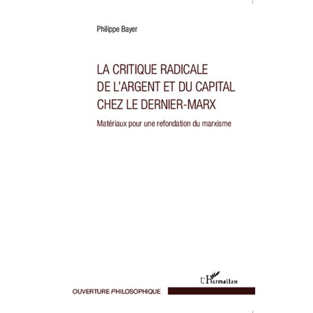 La critique radicale de l'argent et du capital chez le dernier-Marx