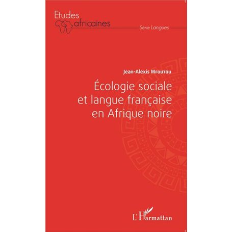 Ecologie sociale et langue française en Afrique noire