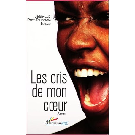 Les cris de mon coeur. Poèmes