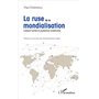 La ruse de la mondialisation