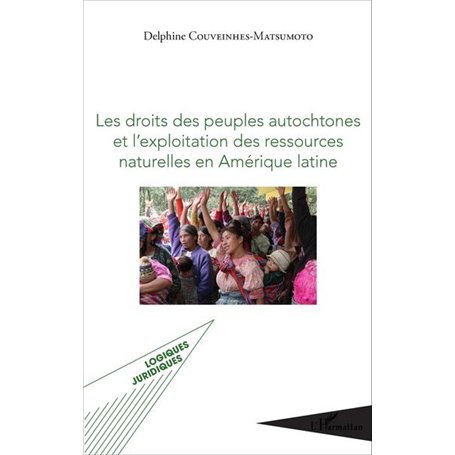 Les droits des peuples autochtones et l'exploitation des ressources naturelles en Amérique latine