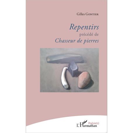 Repentirs précédé de Chasseur de pierres