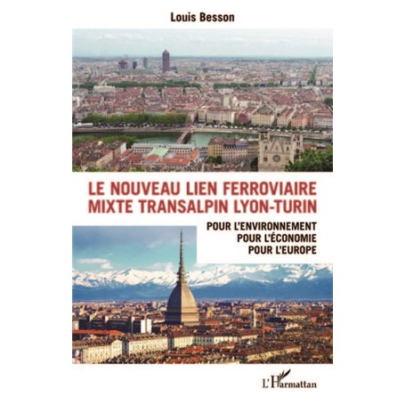 Le nouveau lien ferroviaire mixte transalpin Lyon-Turin