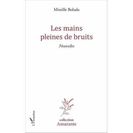 Les mains pleines de bruits