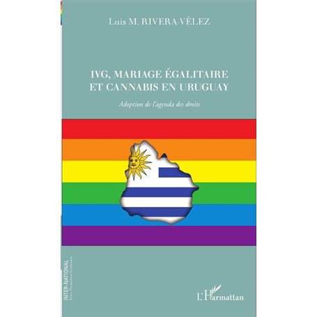 IVG, mariage égalitaire et cannabis en Uruguay